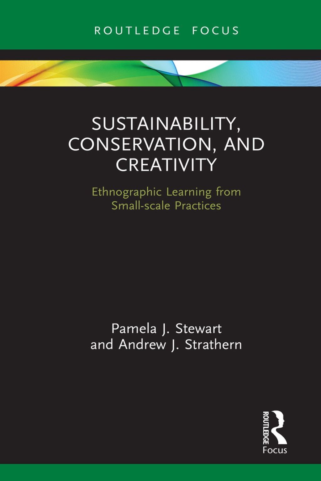 Sustainability, Conservation, and Creativity Ethnographic Learning from Small-scale Practices 1st Edition - (PDF/EPUB Version)