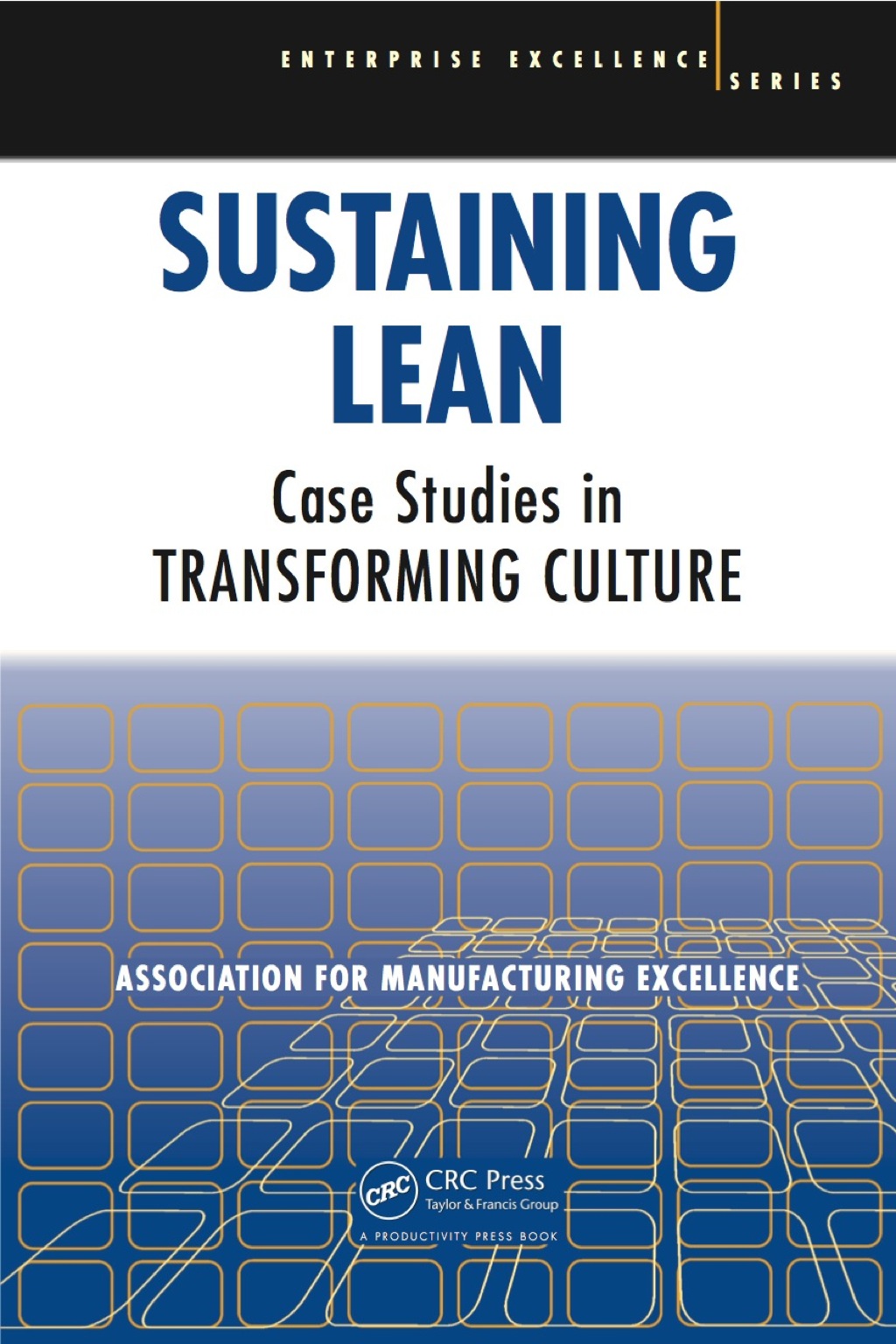 Sustaining Lean Case Studies in Transforming Culture 3rd Edition - (PDF/EPUB Version)