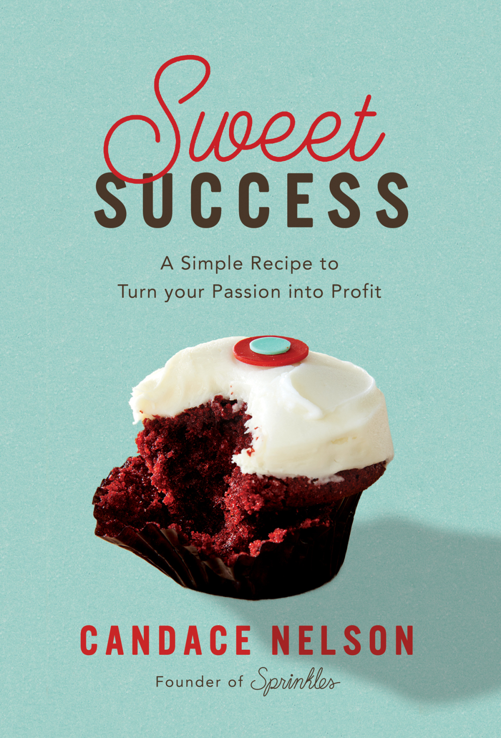 Sweet Success A Simple Recipe to Turn your Passion into Profit - (PDF/EPUB Version)