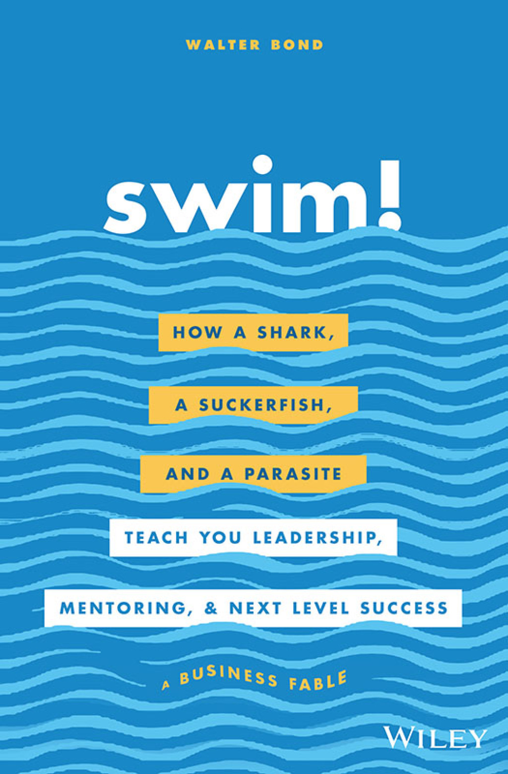 Swim! How a Shark, a Suckerfish, and a Parasite Teach You Leadership, Mentoring, and Next Level Success 1st Edition - (PDF/EPUB Version)