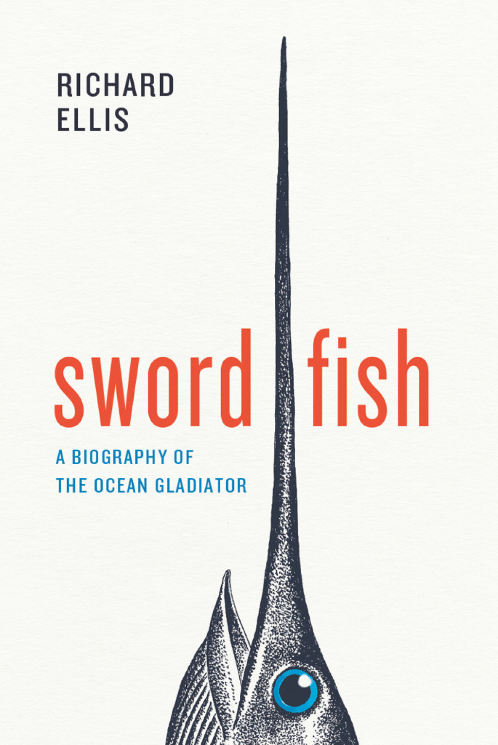 Swordfish A Biography of the Ocean Gladiator 1st Edition - (PDF/EPUB Version)