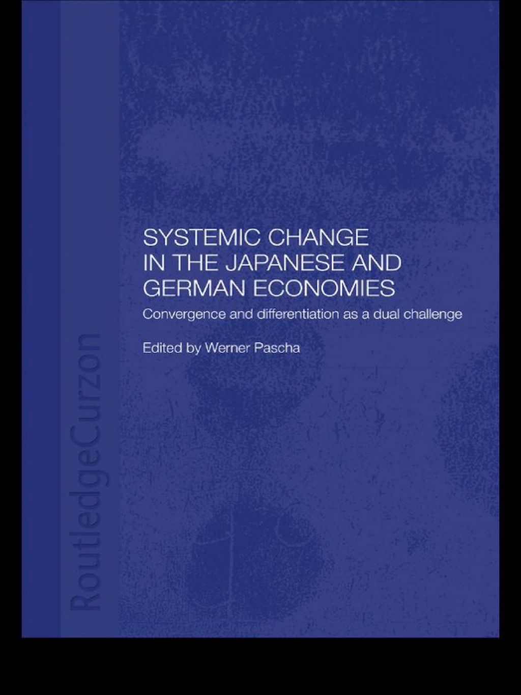 Systemic Changes in the German and Japanese Economies Convergence and ...