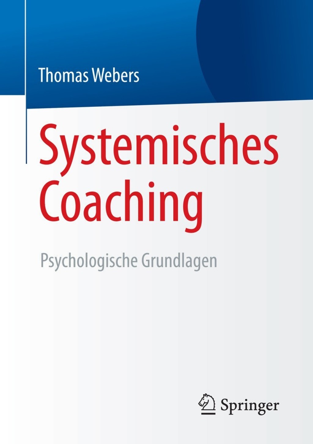 Systemisches Coaching Psychologische Grundlagen - (PDF/EPUB Version)