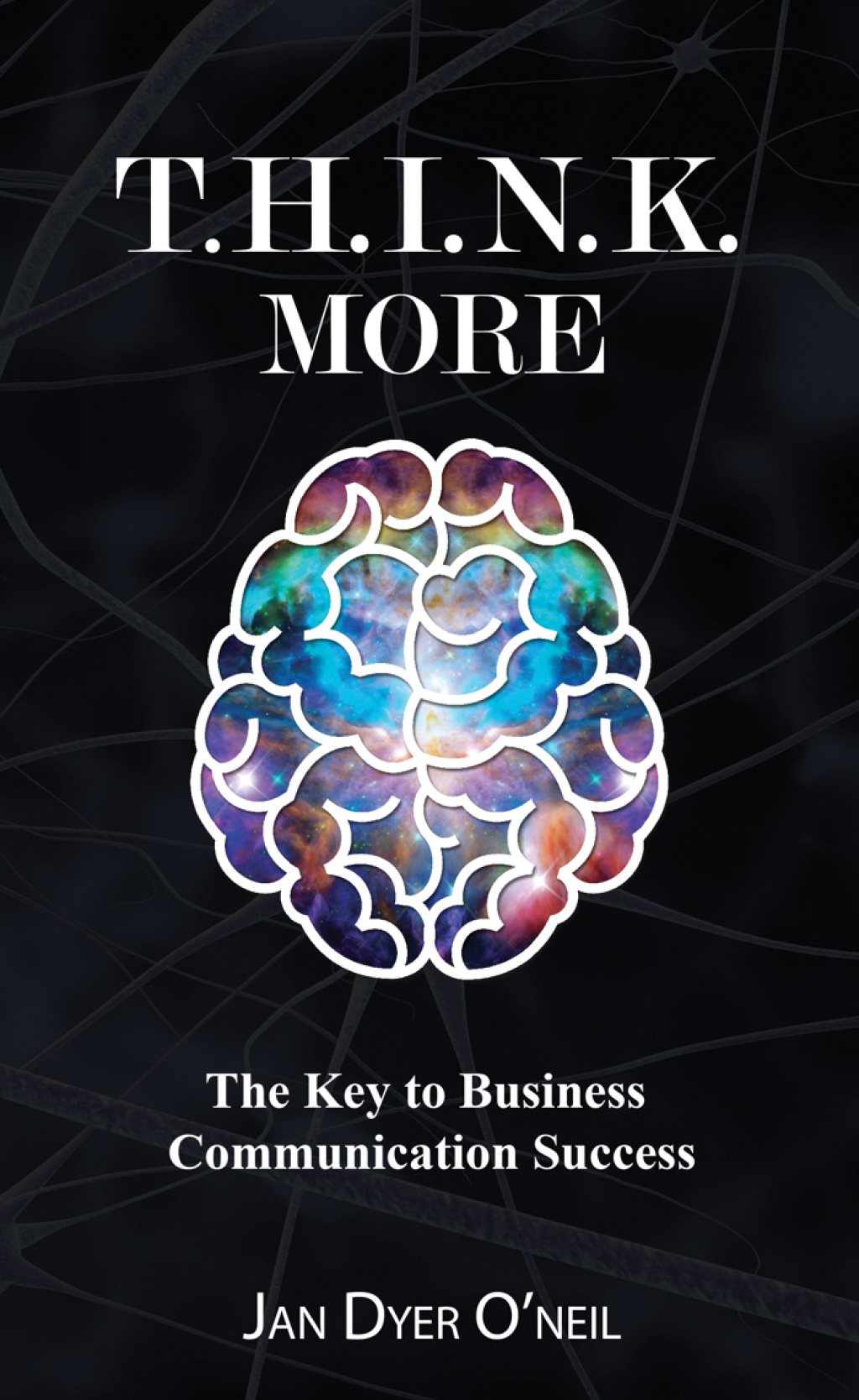 T.H.I.N.K. More The Key to Business Communication Success - (PDF/EPUB Version)