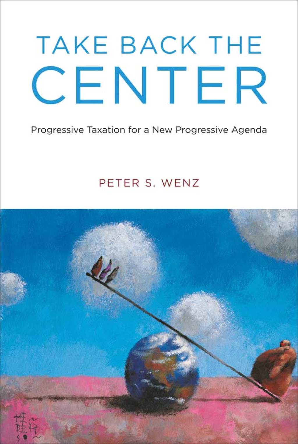 Take Back the Center Progressive Taxation for a New Progressive Agenda - (PDF/EPUB Version)