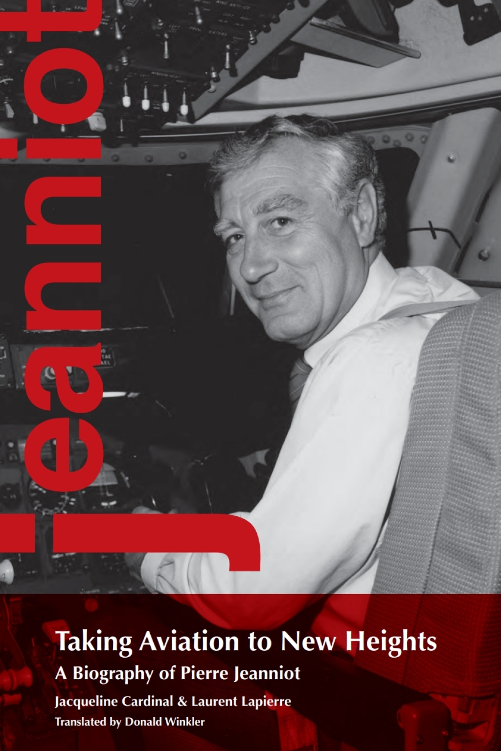 Taking Aviation to New Heights A Biography of Pierre Jeanniot - (PDF/EPUB Version)