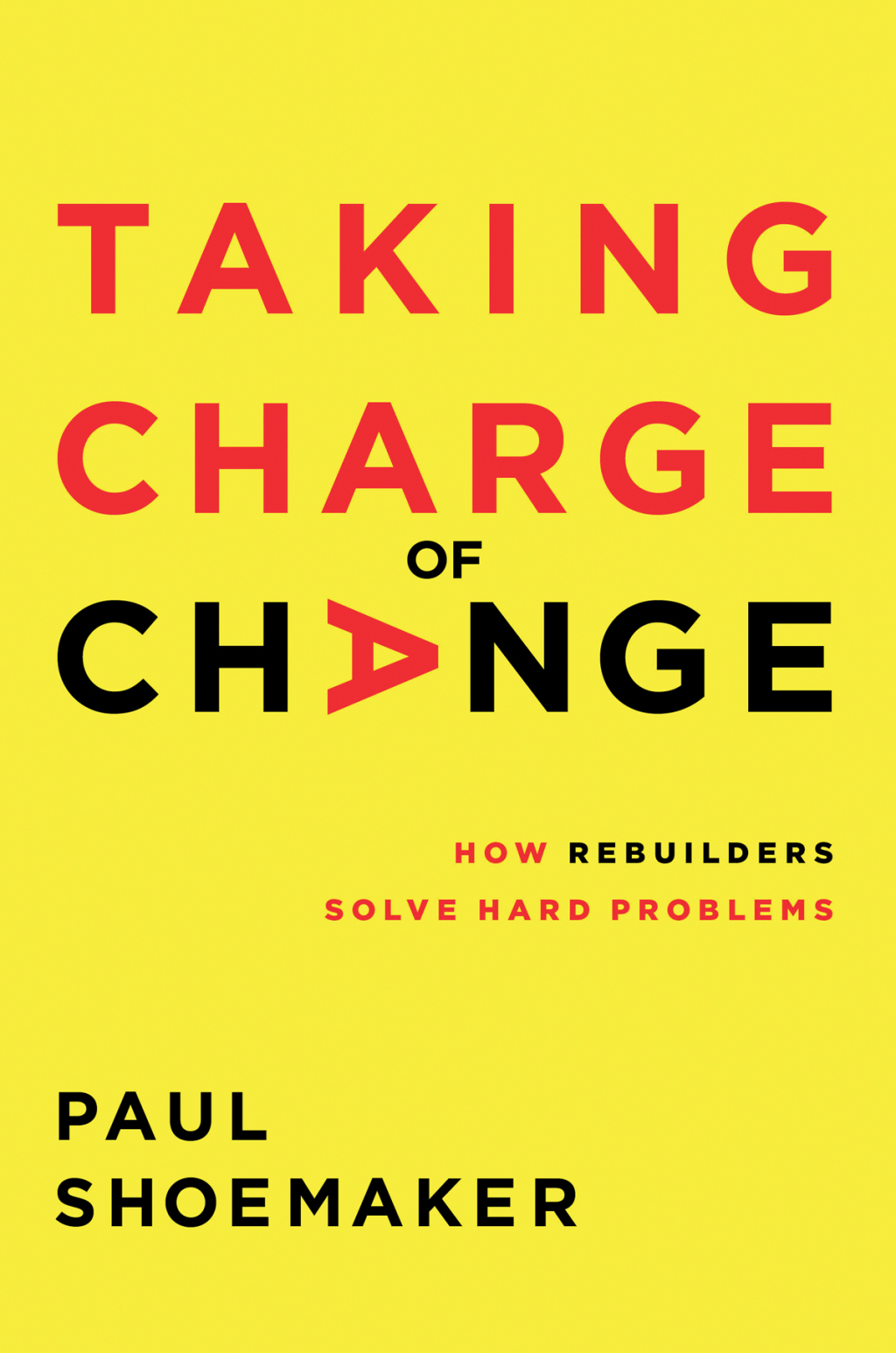 Taking Charge of Change How Rebuilders Solve Hard Problems - (PDF/EPUB Version)