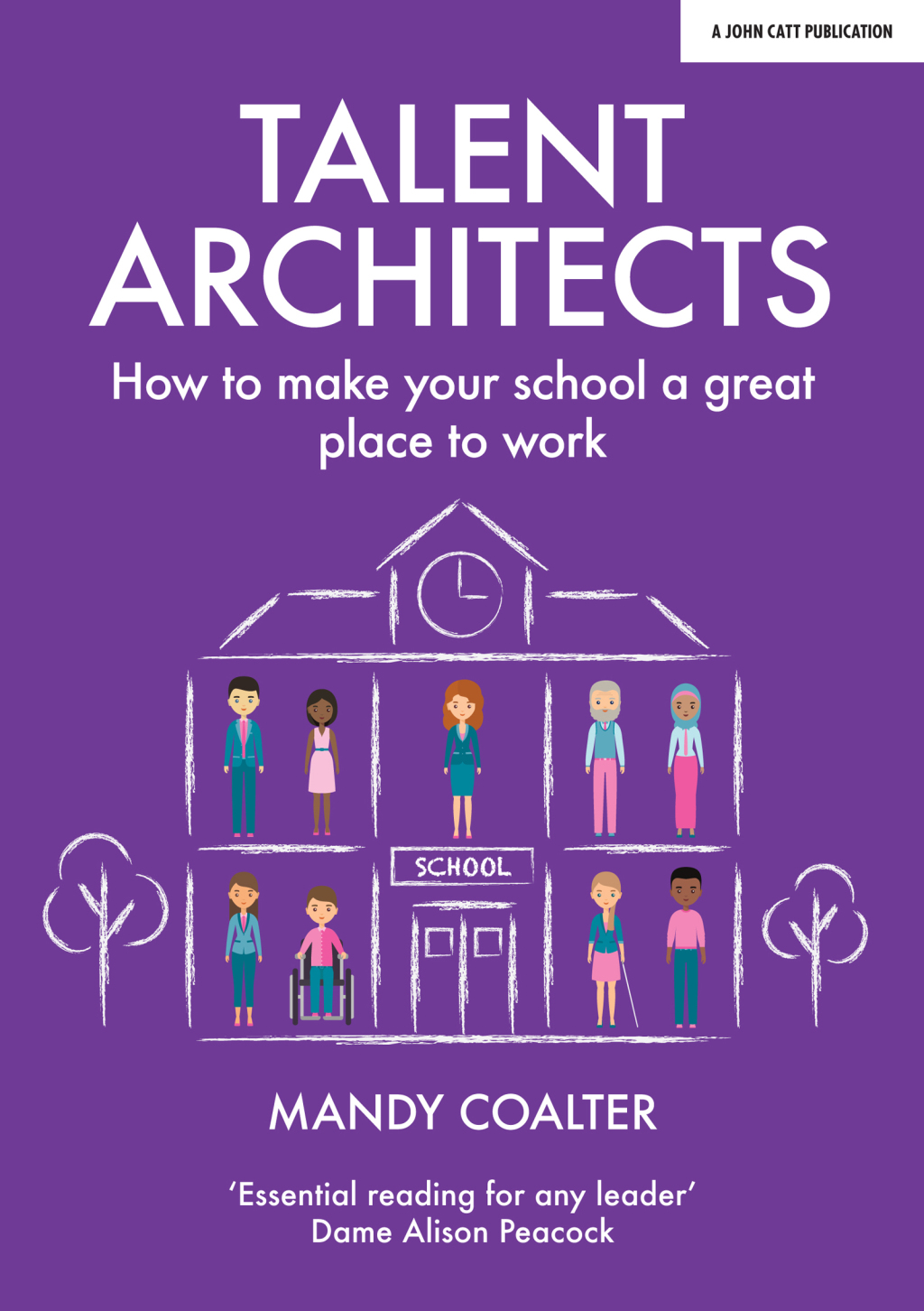 Talent Architects: How to make your school a great place to work - (PDF/EPUB Version)