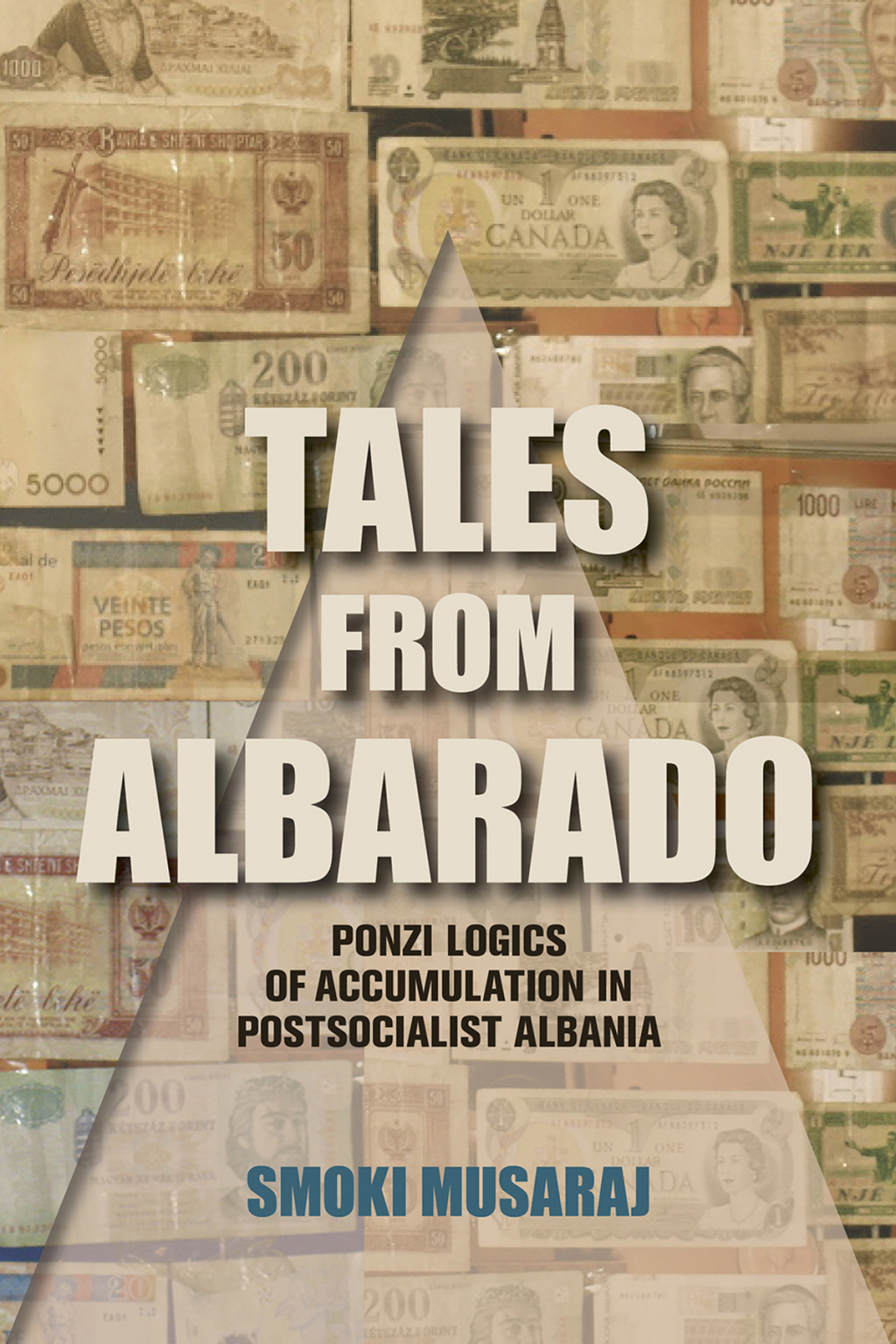 Tales from Albarado Ponzi Logics of Accumulation in Postsocialist Albania - (PDF/EPUB Version)