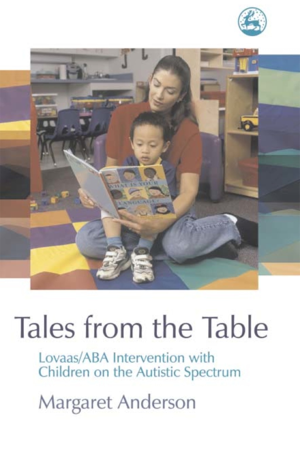 Tales from the Table Lovaas/ABA Intervention with Children on the Autistic Spectrum - (PDF/EPUB Version)