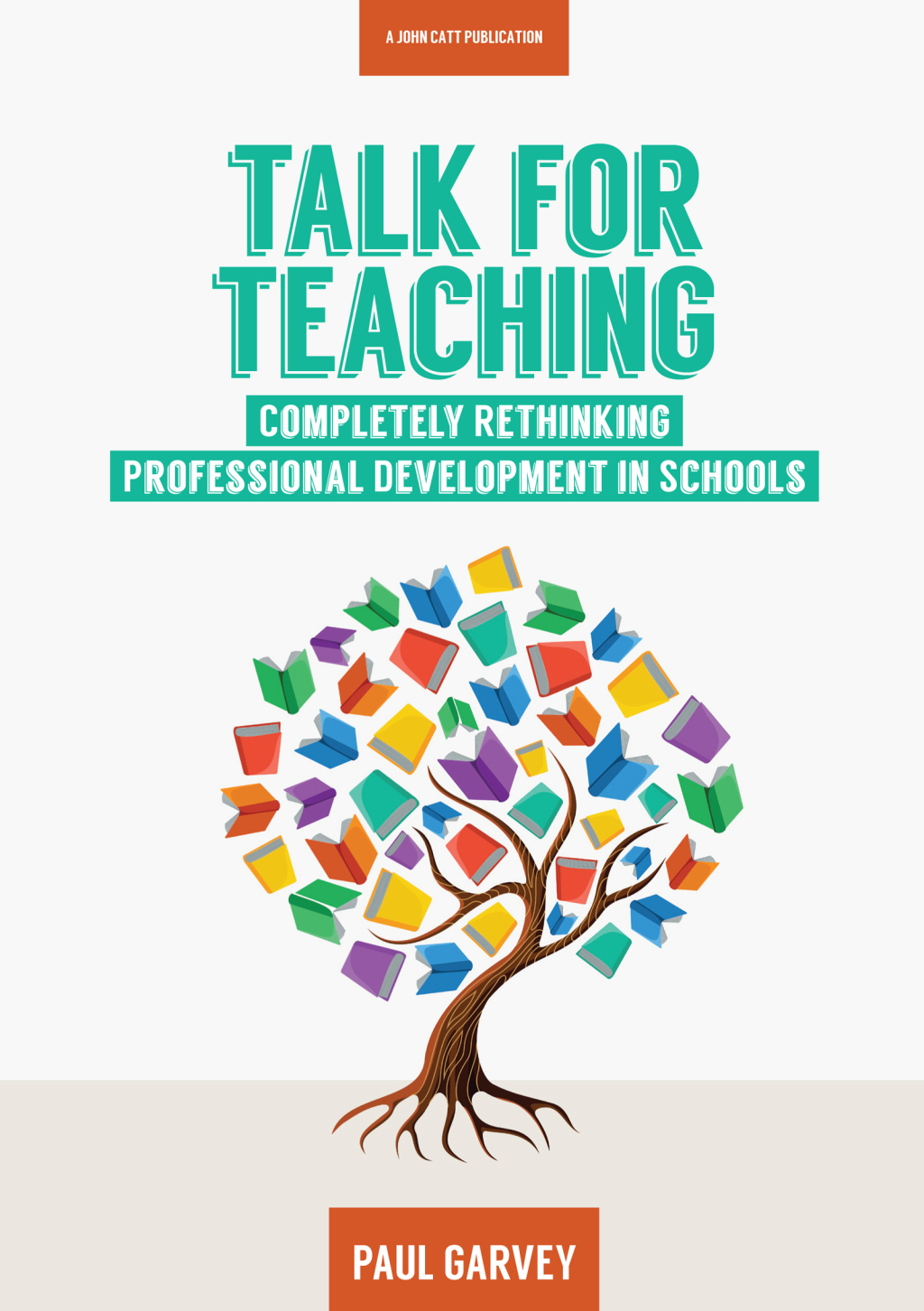 Talk for Teaching: Rethinking Professional Development in Schools - (PDF/EPUB Version)