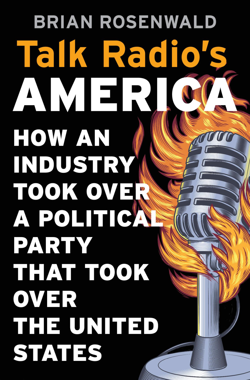 Talk Radioâ€™s America How an Industry Took Over a Political Party That Took Over the United States - (PDF/EPUB Version)