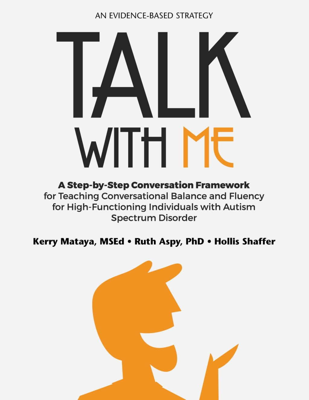 Talk with Me A Step-By-Step Conversation Framework for Teaching Conversational Balance and Fluency For High-Functioning Individuals with Autism Spectrum Disorders - (PDF/EPUB Version)