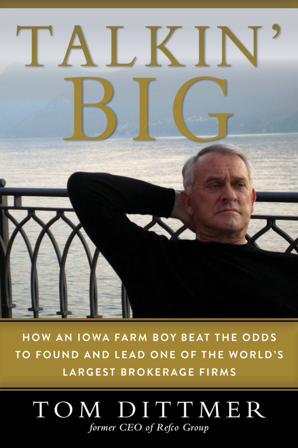 Talkin' Big How an Iowa Farm Boy Beat the Odds to Found and Lead One of the World's Largest Brokerage Firms - (PDF/EPUB Version)
