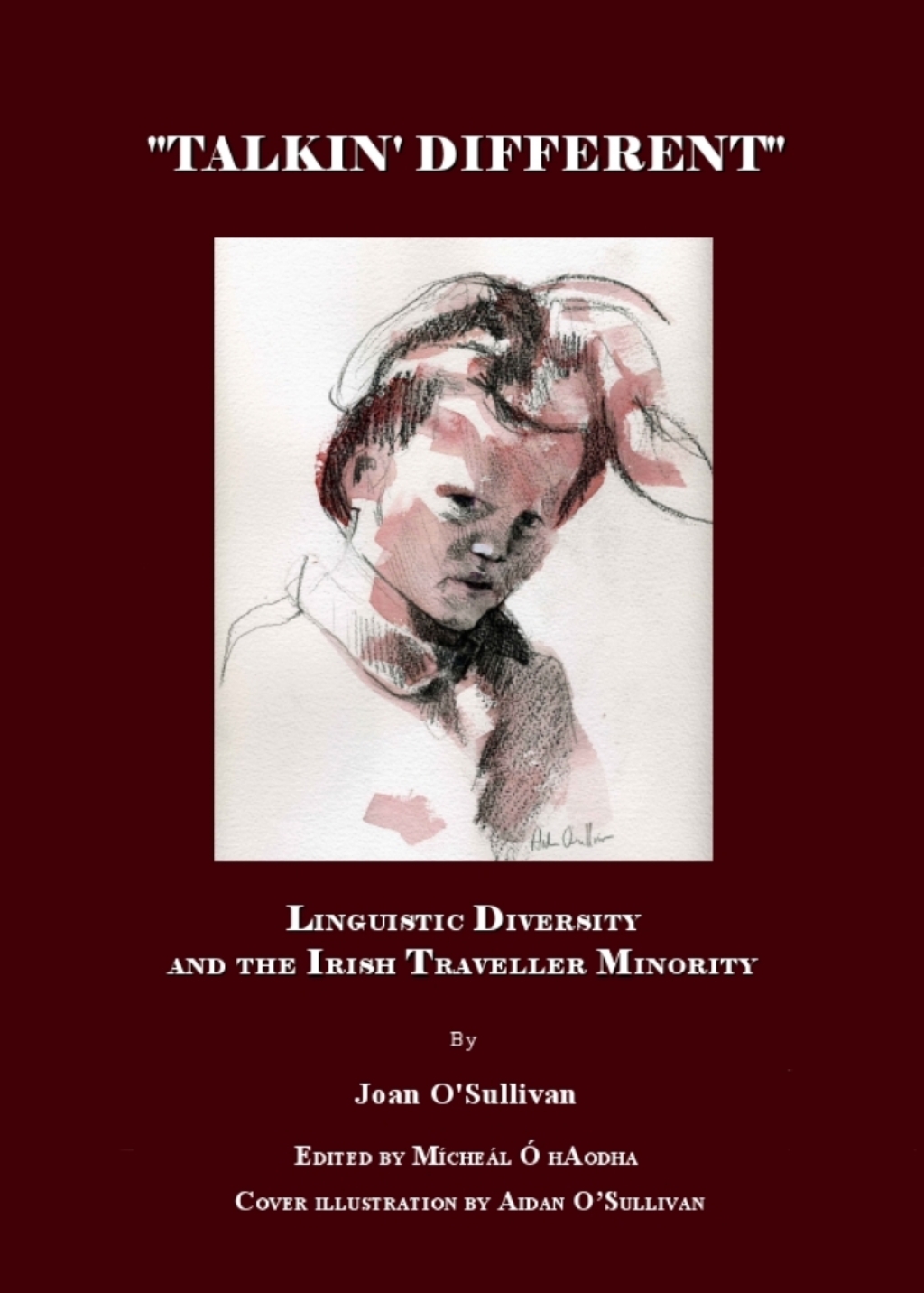 "Talkin' Different" Linguistic Diversity and the Irish Traveller Minority 1st Edition â€“ PDF/EPUB Version Downloadable