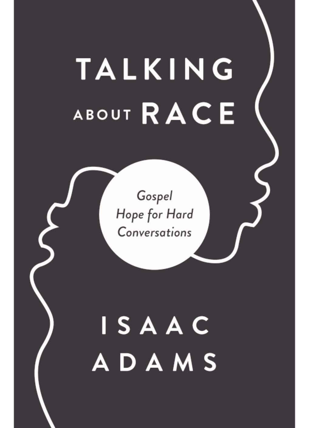 Talking about Race Gospel Hope for Hard Conversations - (PDF/EPUB Version)