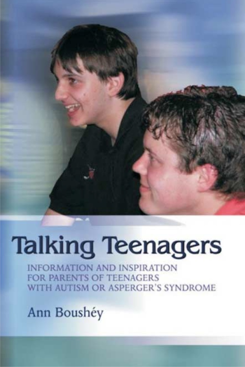 Talking Teenagers Information and Inspiration for Parents of Teenagers with Autism or Asperger's Syndrome - (PDF/EPUB Version)