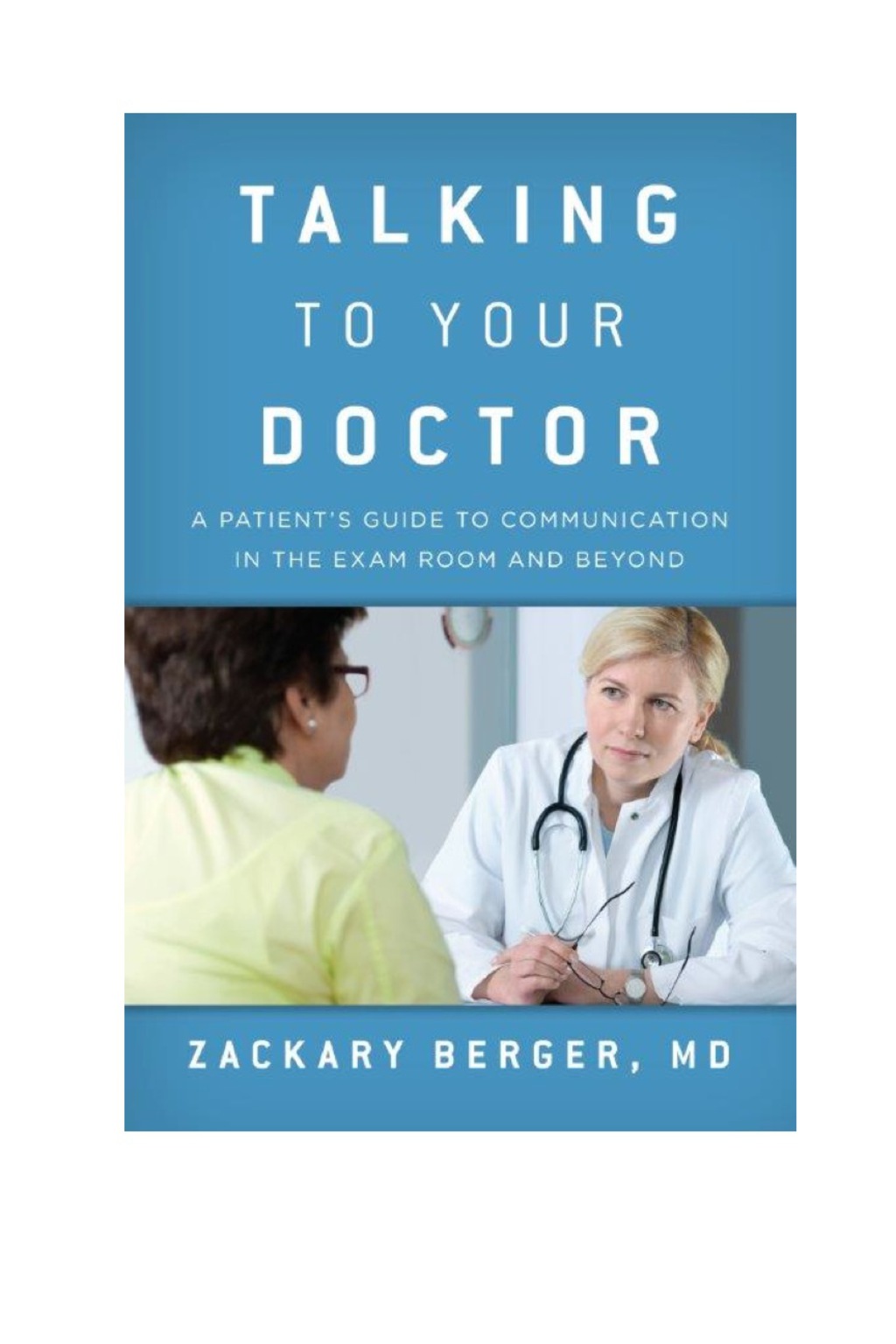 Talking to Your Doctor A Patient's Guide to Communication in the Exam Room and Beyond - (PDF/EPUB Version)