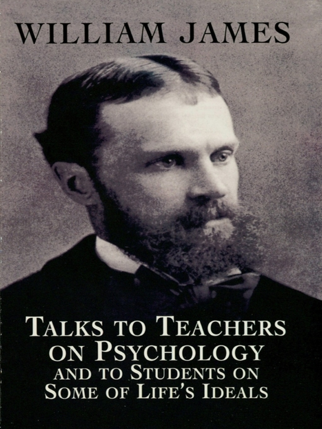Talks to Teachers on Psychology and to Students on Some of Life's Ideals - (PDF/EPUB Version)