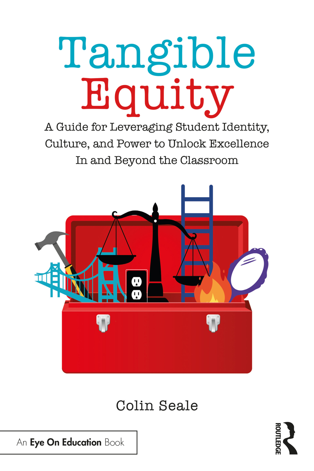 Tangible Equity A Guide for Leveraging Student Identity, Culture, and Power to Unlock Excellence In and Beyond the Classroom 1st Edition - (PDF/EPUB Version)
