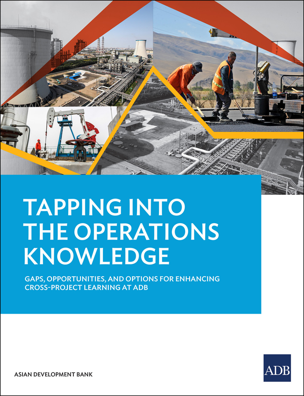 Tapping into the Operations Knowledge Gaps, Opportunities, and Options for Enhancing Cross-Project Learning at ADB - (PDF/EPUB Version)