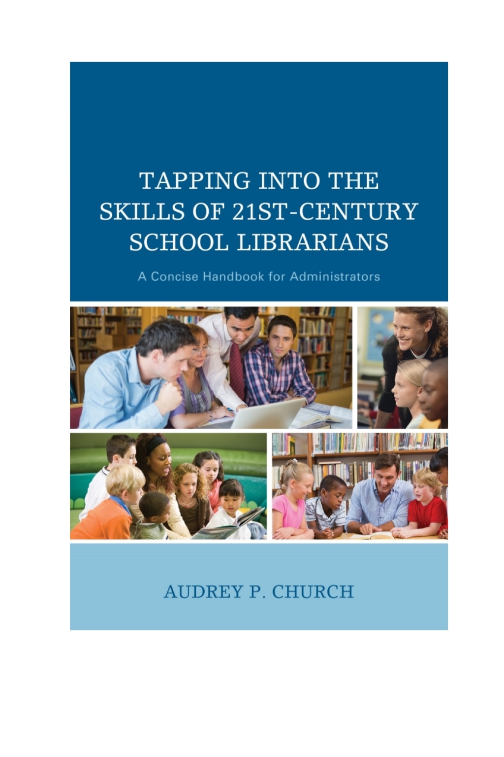 Tapping into the Skills of 21st-Century School Librarians A Concise Handbook for Administrators - (PDF/EPUB Version)