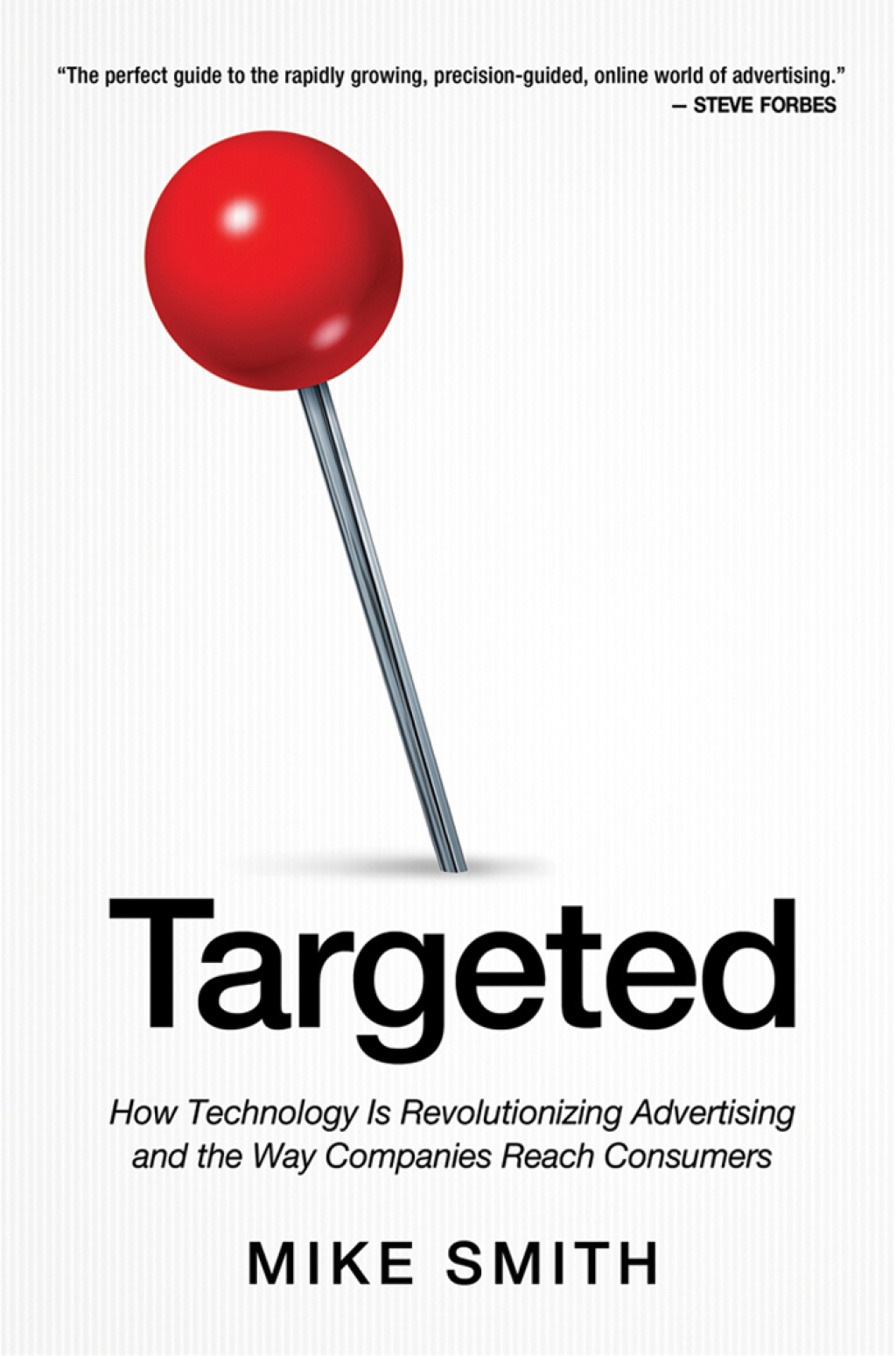 Targeted How Technology Is Revolutionizing Advertising and the Way Companies Reach Consumers 1st Edition - (PDF/EPUB Version)