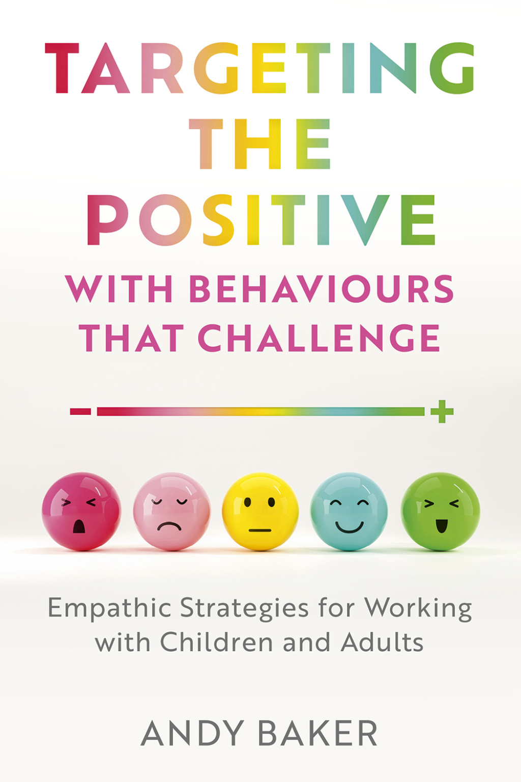 Targeting the Positive with Behaviours that Challenge Empathic Strategies for Working with Children and Adults - (PDF/EPUB Version)