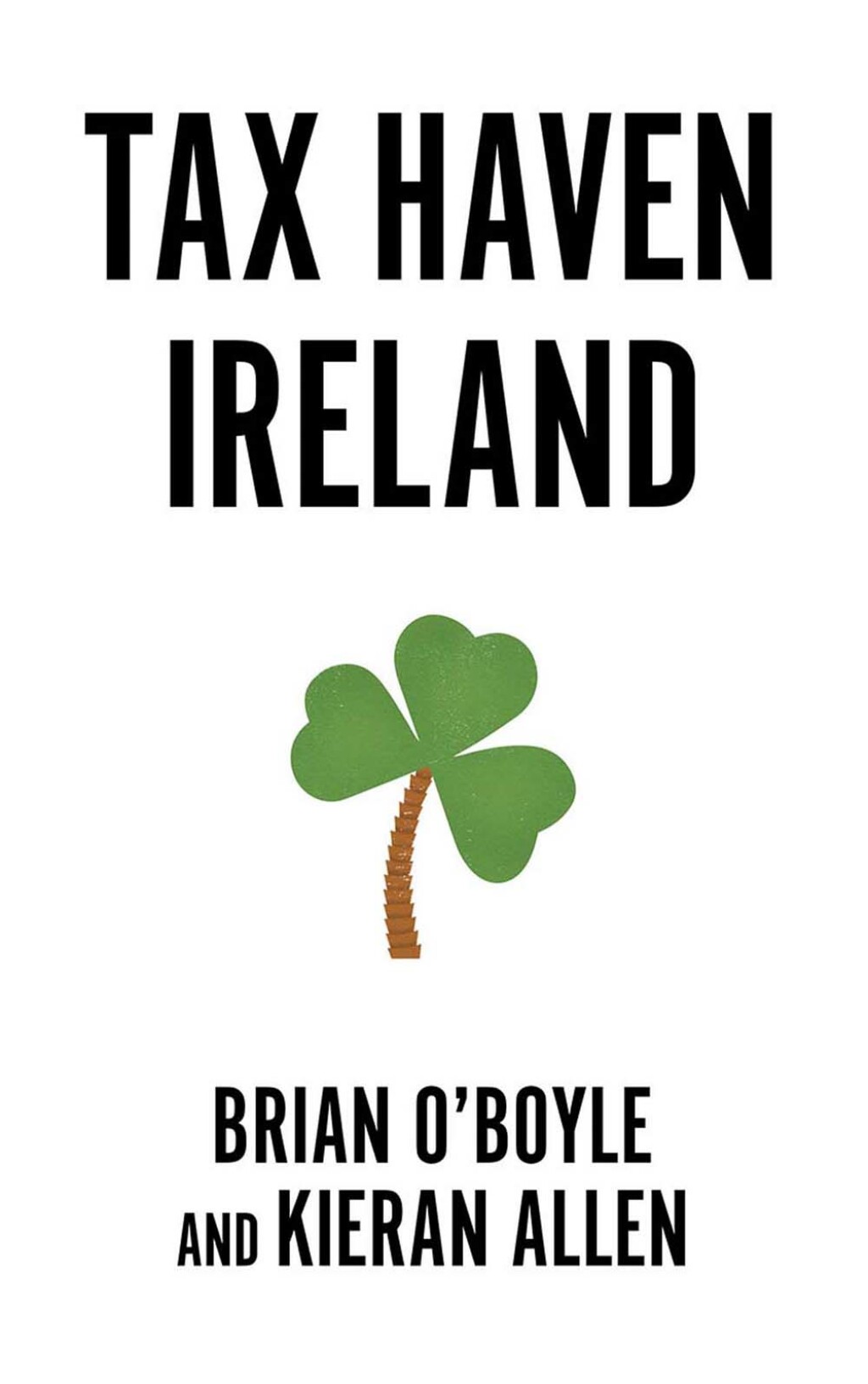 Tax Haven Ireland 1st Edition - (PDF/EPUB Version)