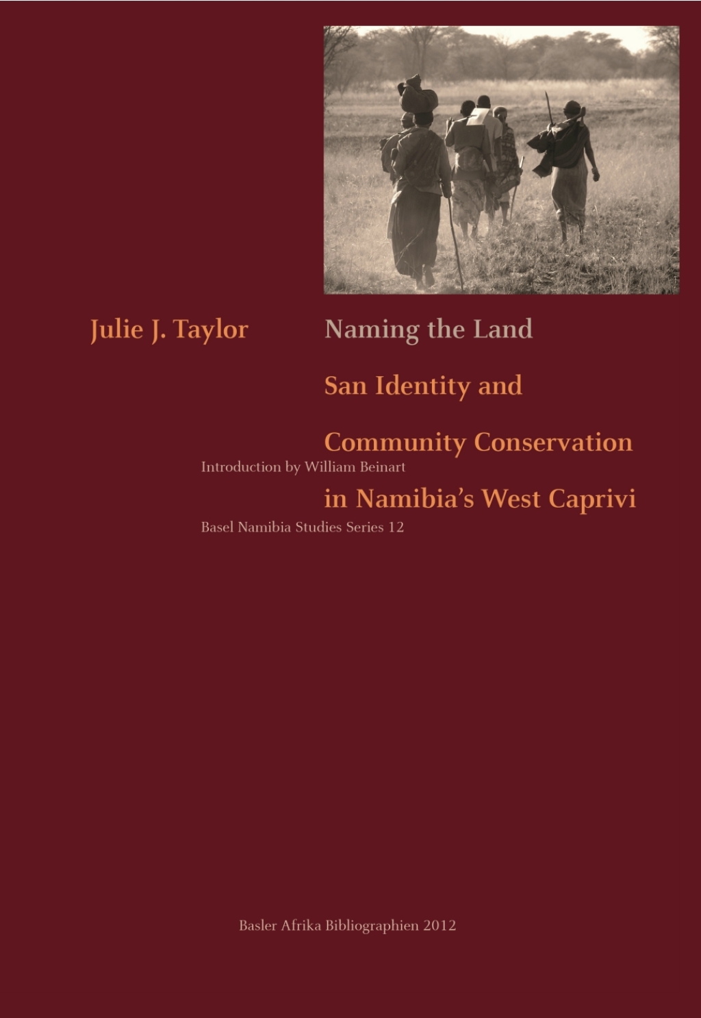 Taylor: Naming the Land San Identity and Community Conservation in Namibiaï¿½s West Caprivi 1st Edition â€“ PDF/EPUB Version Downloadable