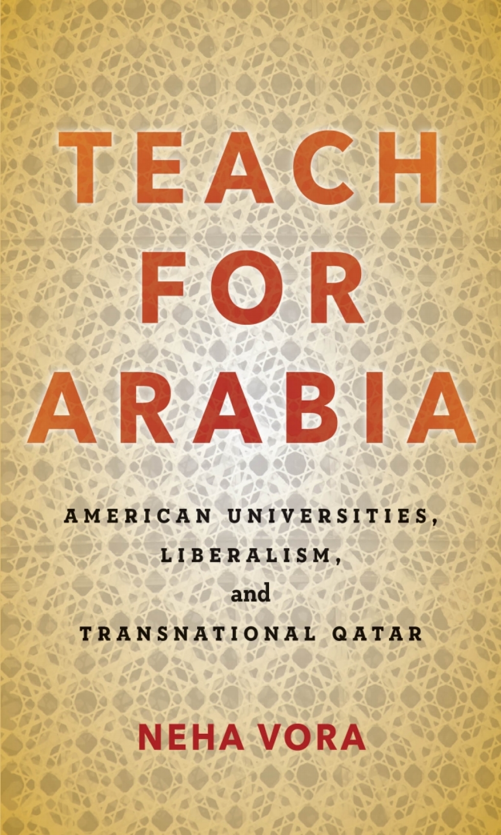 Teach for Arabia American Universities, Liberalism, and Transnational Qatar 1st Edition - (PDF/EPUB Version)