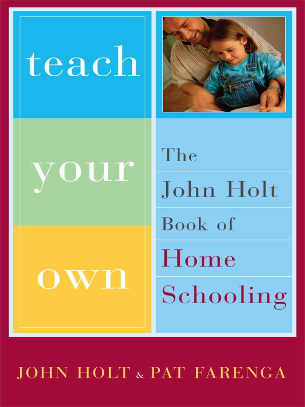 Teach Your Own The John Holt Book Of Homeschooling - (PDF/EPUB Version)