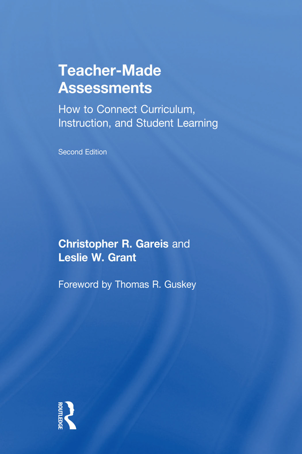 Teacher-Made Assessments How to Connect Curriculum, Instruction, and Student Learning 2nd Edition - (PDF/EPUB Version)