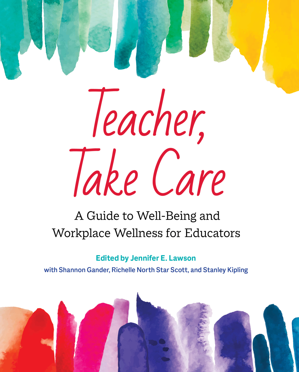 Teacher, Take Care A Guide to Well-Being and Workplace Wellness for Educators - (PDF/EPUB Version)