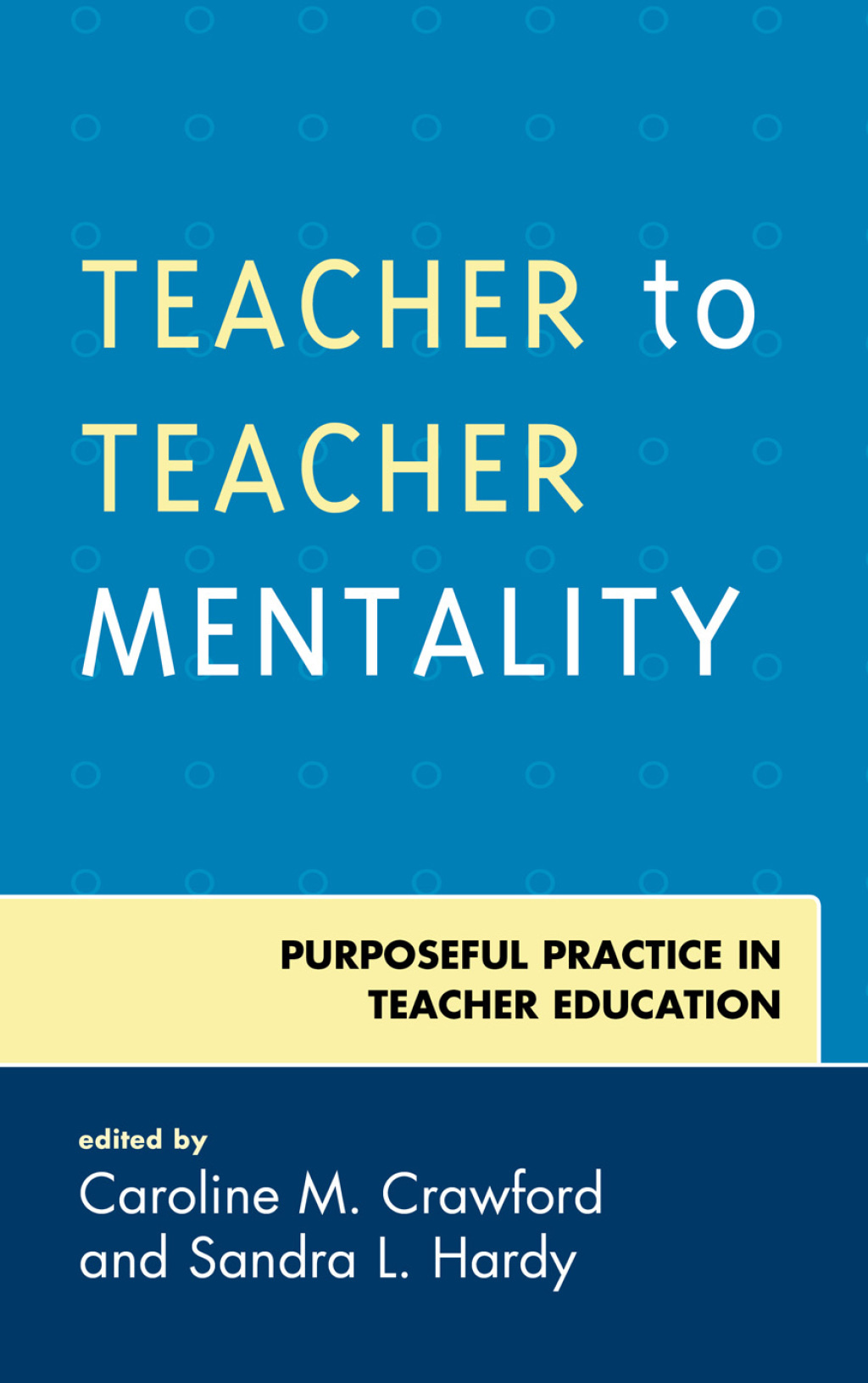 Teacher to Teacher Mentality Purposeful Practice in Teacher Education - (PDF/EPUB Version)
