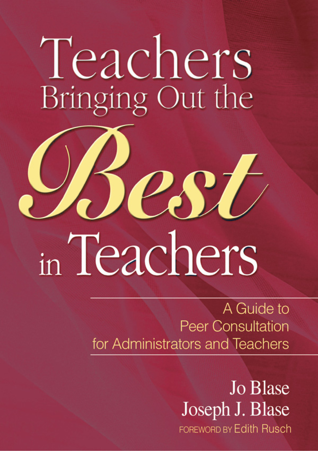 Teachers Bringing Out the Best in Teachers A Guide to Peer Consultation for Administrators and Teachers - (PDF/EPUB Version)