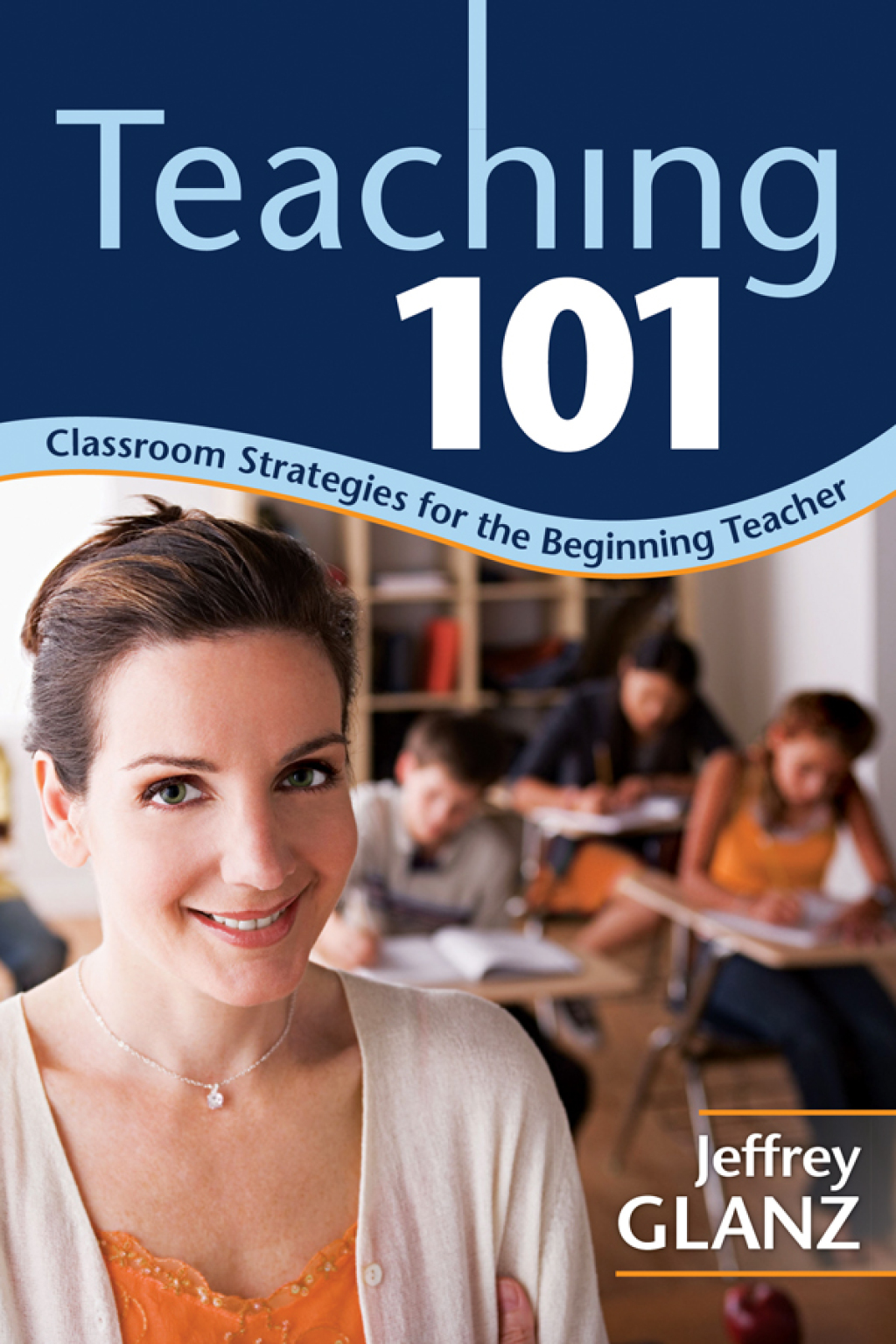 Teaching 101 Classroom Strategies for the Beginning Teacher - (PDF/EPUB Version)