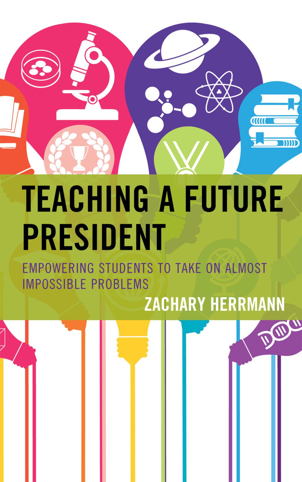 Teaching a Future President Empowering Students to Take on Almost Impossible Problems - (PDF/EPUB Version)