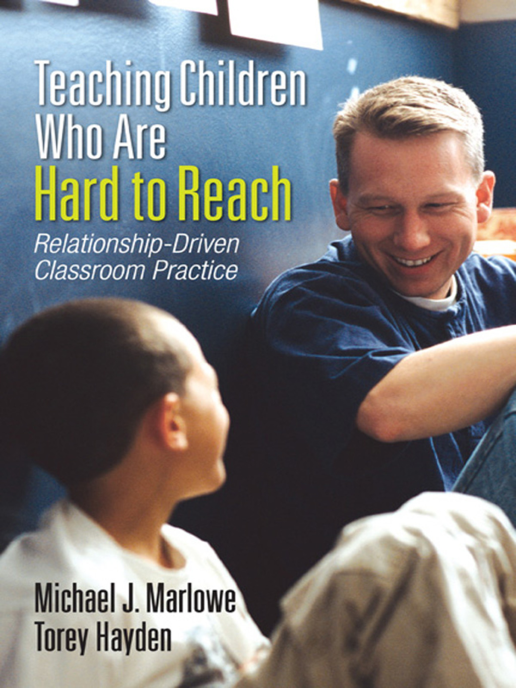 Teaching Children Who Are Hard to Reach Relationship-Driven Classroom Practice 1st Edition - (PDF/EPUB Version)