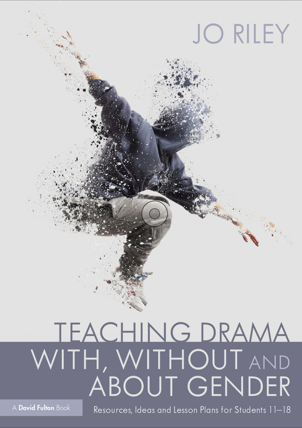 Teaching Drama With, Without and About Gender Resources, Ideas and Lesson Plans for Students 11â€“18 1st Edition - (PDF/EPUB Version)