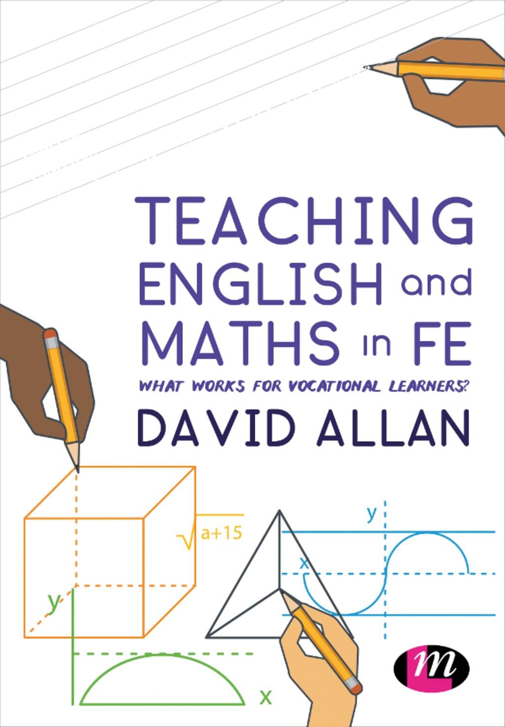 Teaching English and Maths in FE What works for vocational learners? 1st Edition - (PDF/EPUB Version)