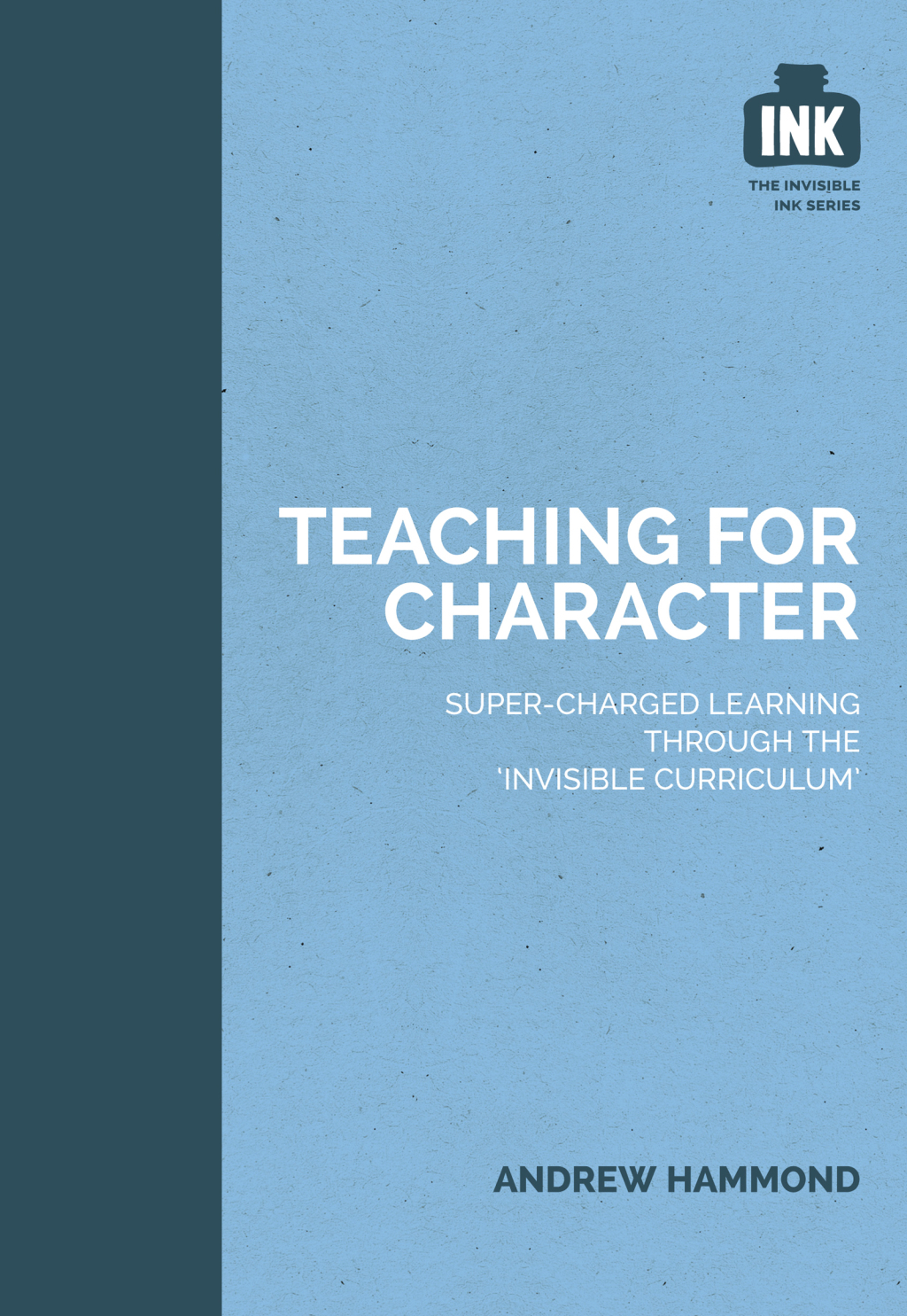 Teaching for Character: Super-charged learning through 'The Invisible Curriculum' - (PDF/EPUB Version)