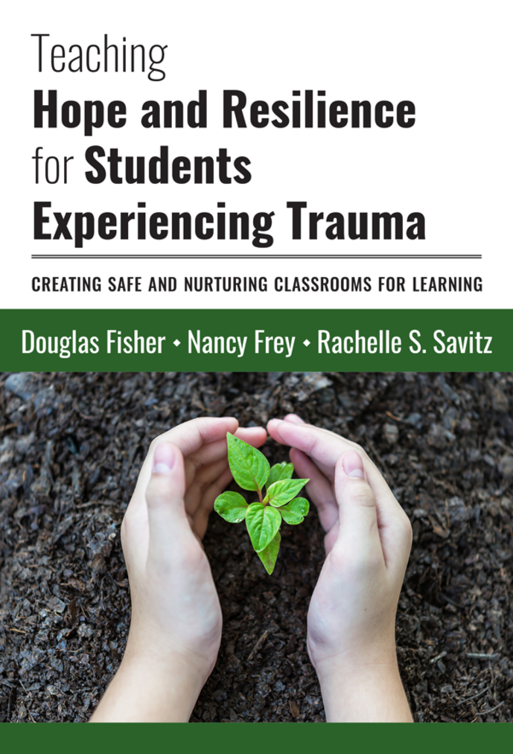 Teaching Hope and Resilience for Students Experiencing Trauma: Creating Safe and Nurturing Classrooms for Learning - (PDF/EPUB Version)