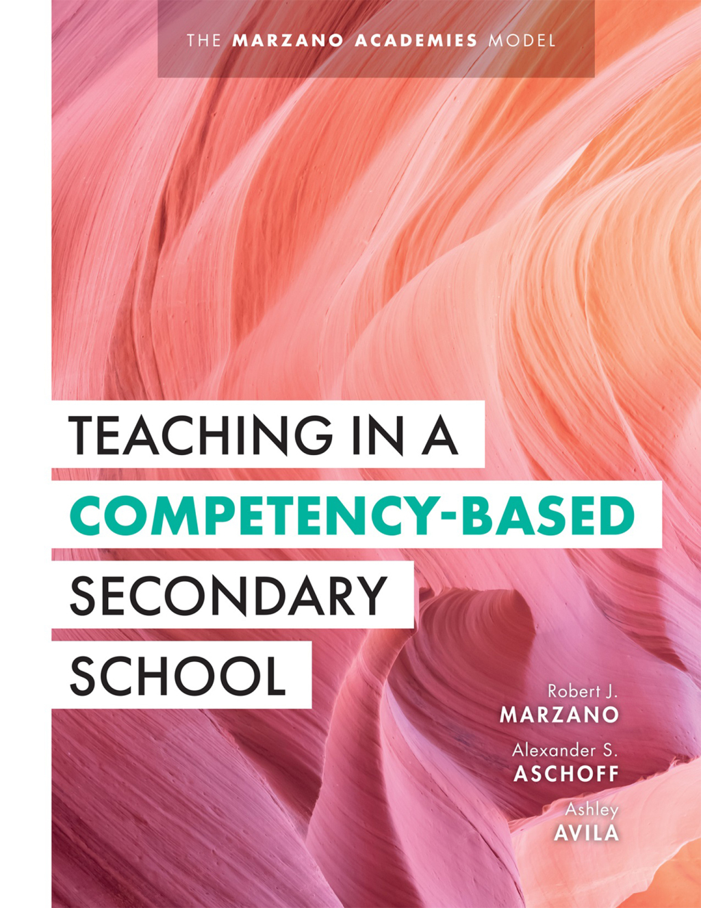 Teaching in a Competency-Based Secondary School The Marzano Academies Model (Your Definitive Guide to Maximize the Potential of a Solid Competency-Based Education Framework) 1st Edition - (PDF/EPUB Version)