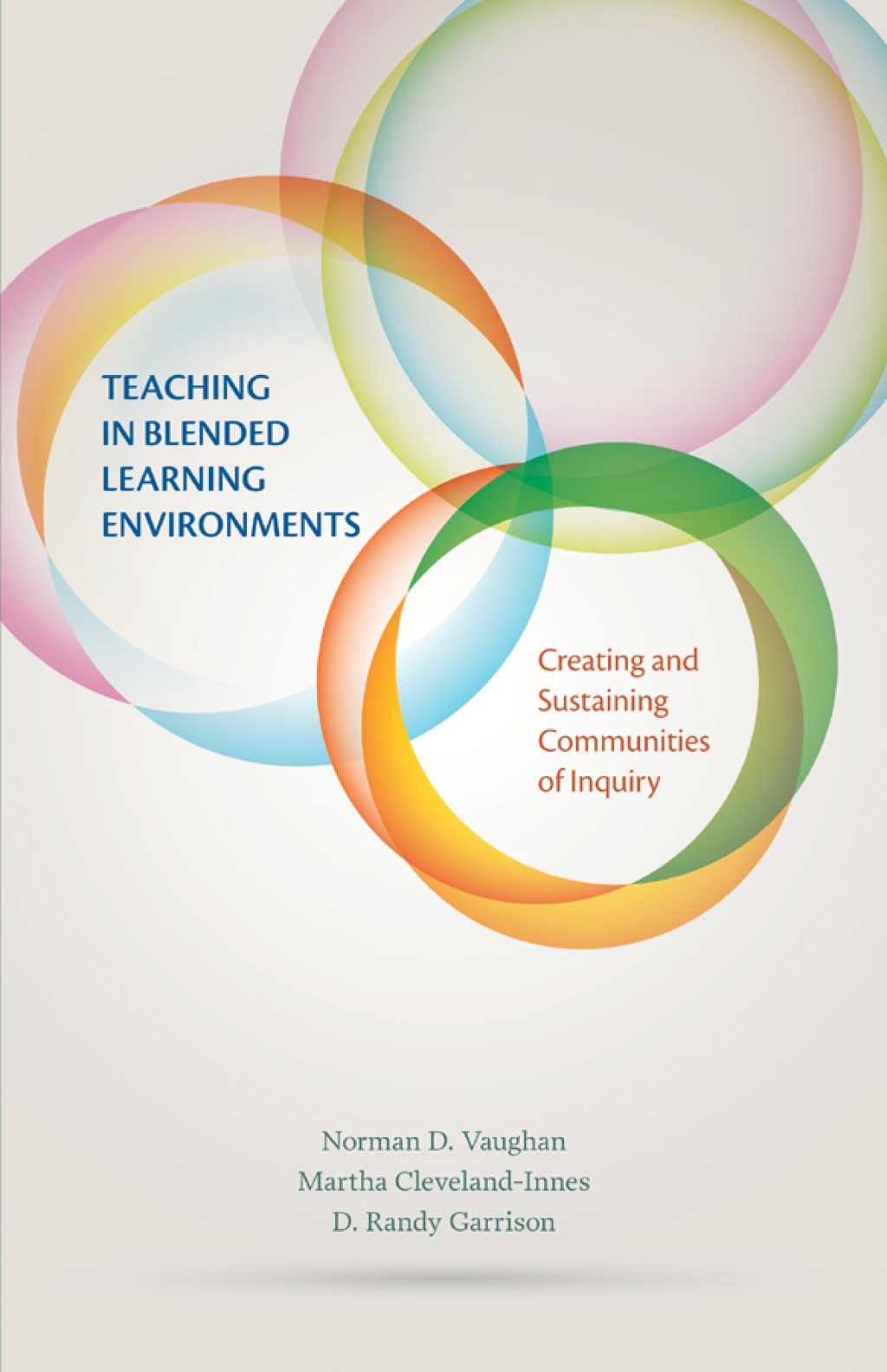 Teaching in Blended Learning Environments Creating and Sustaining Communities of Inquiry - (PDF/EPUB Version)