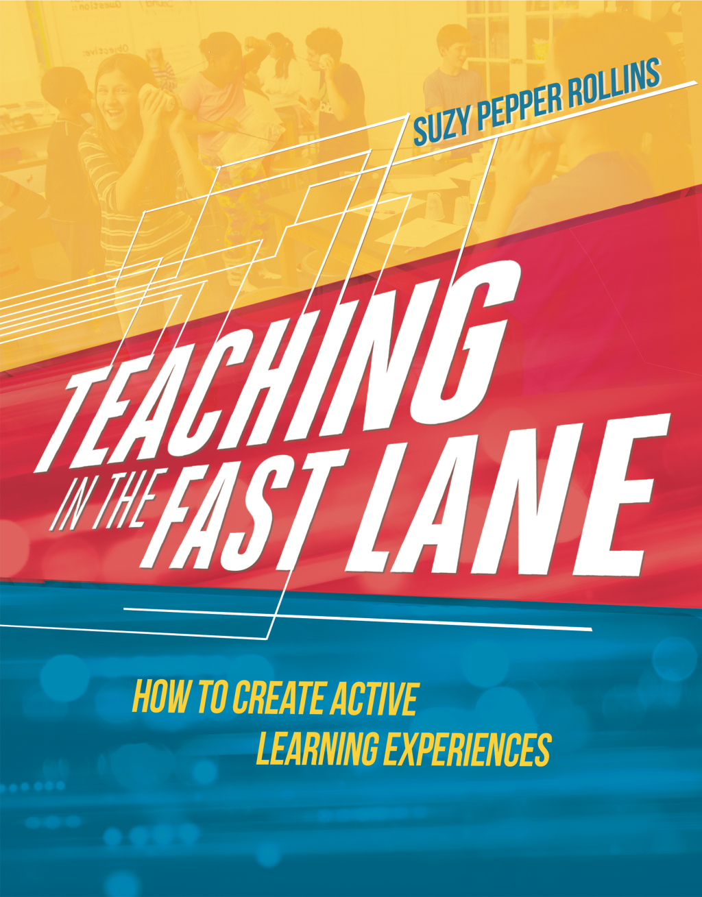 Teaching in the Fast Lane How to Create Active Learning Experiences 1st Edition - (PDF/EPUB Version)