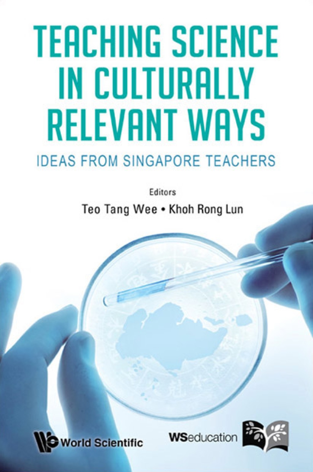 Teaching Science in Culturally Relevant Ways: Ideas from Singapore Teachers - (PDF/EPUB Version)