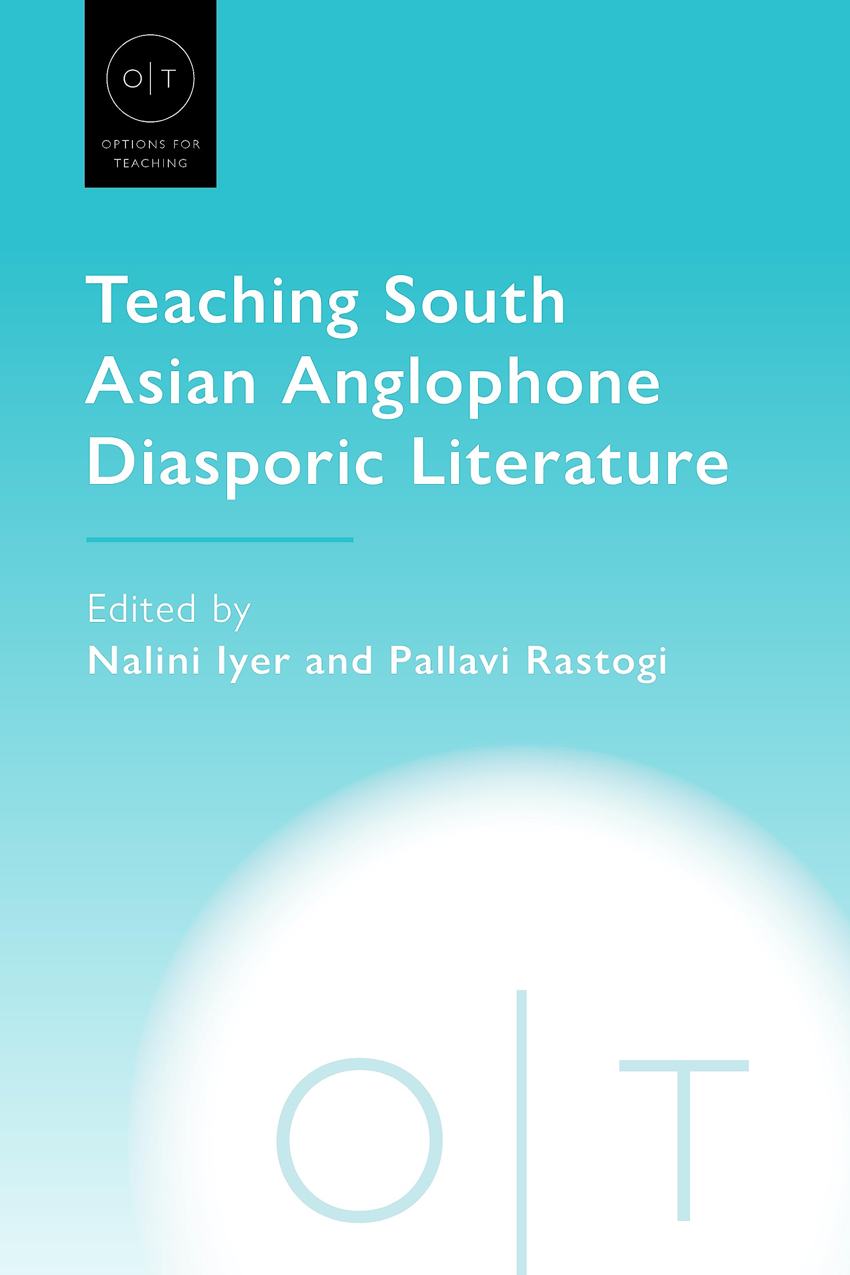 Teaching South Asian Anglophone Diasporic Literature (Options for ...