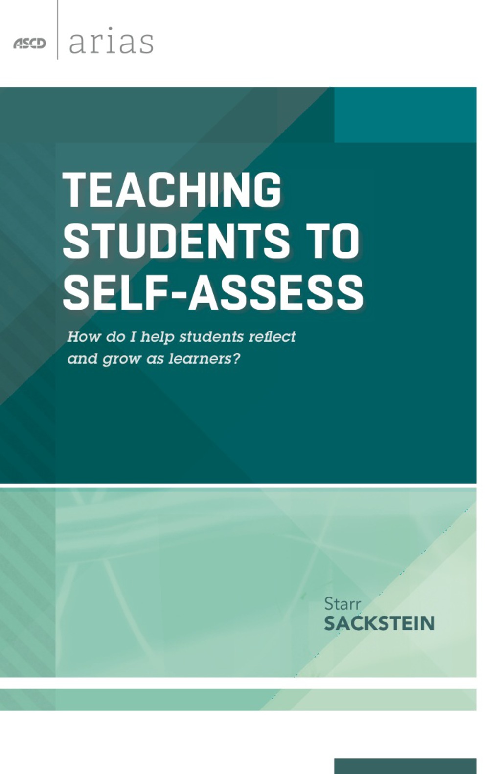 Teaching Students to Self-Assess How do I help students reflect and grow as learners? (ASCD Arias) - (PDF/EPUB Version)