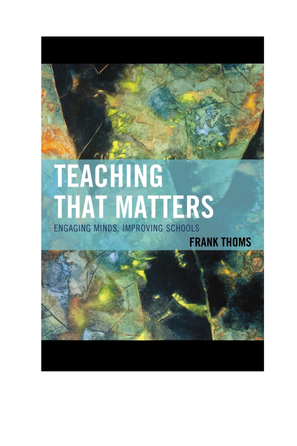 Teaching that Matters Engaging Minds, Improving Schools - (PDF/EPUB Version)